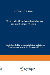 Title: Wissenschaftliche Veröffentlichungen aus den Siemens-Werken: XVII. Band Erstes Heft (abgeschlossen am 25. Februar 1938), Author: Rudolf Bingel