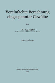 Title: Vereinfachte Berechnung eingespannter Gewölbe, Author: Franz Kögler