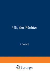 Title: Uli, der Pächter, Author: Jeremias Gotthelf