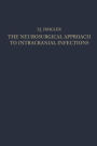 The Neurosurgical Approach to Intracranial Infections: A Review of Personal Experiences 1940-1960