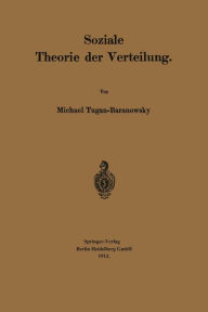 Title: Soziale Theorie der Verteilung, Author: Michael Tugan-Baranowsky