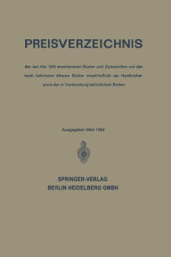Title: Preisverzeichnis: der seit Mai 1945 erschienenen Bücher und Zeitschriften und der noch lieferbaren älteren Bücher einschließlich der Handbücher sowie der in Vorbereitung befindlichen Bücher, Author: Springe Springer