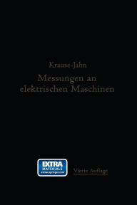 Title: Messungen an elektrischen Maschinen: Apparate, Instrumente, Methoden, Schaltungen, Author: Rudolf Krause