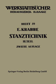 Title: Stanztechnik: Dritter Teil: Grundsätze für den Aufbau der Schnittwerkzeuge, Author: Erich Krabbe