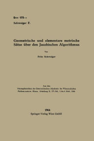 Title: Geometrische und elementare metrische Sï¿½tze ï¿½ber den Jacobischen Algorithmus, Author: Fritz Schweiger