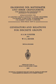 Title: Generators and Relations for Discrete Groups, Author: Harold Scott Macdonald Coxeter