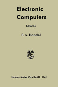 Title: Electronic Computers: Fundamentals, Systems, and Applications, Author: Paul Frhr von Handel