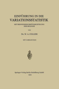 Title: Einfï¿½hrung in die Variationsstatistik: Mit Besonderer Berï¿½cksichtigung der Biologie, Author: Werner Adalbert Collier
