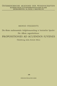 Title: Die ï¿½lteste mathematische Aufgabensammlung in lateinischer Sprache: Die Alkuin zugeschriebenen: Propositiones ad Acuendos Iuvenes, Author: Menso Folkerts