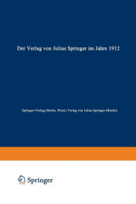 Title: Der Verlag von Julius Springer im Jahre 1912: Ein bibliographischer Jahresbericht, Author: Springer-Verlag (Berlin