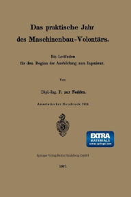 Title: Das praktische Jahr des Maschinenbau-Volontärs: Ein Leitfaden für den Beginn der Ausbildung zum Ingenieur, Author: Franz Zur Nedden