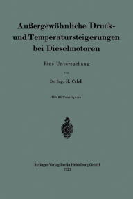 Title: Außergewöhnliche Druck- und Temperatursteigerungen bei Dieselmotoren: Eine Untersuchung, Author: Richard Colell