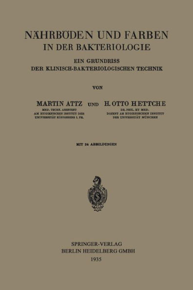 Nährböden und Farben in der Bakteriologie: Ein Grundriss der Klinisch-Bakteriologischen Technik