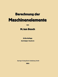Title: Berechnung der Maschinenelemente, Author: Maurits Ten Bosch