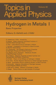 Title: Hydrogen in Metals I: Basic Properties, Author: G. Alefeld