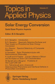 Title: Solar Energy Conversion: Solid-State Physics Aspects, Author: B.O. Seraphin