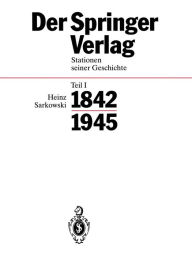 Title: Der Springer-Verlag: Stationen Seiner Geschichte Teil I: 1842-1945, Author: Heinz Sarkowski