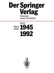 Title: Der Springer-Verlag: Stationen Seiner Geschichte Teil 2: 1945 - 1992, Author: Heinz Götze