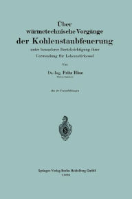 Title: ï¿½ber wï¿½rmetechnische Vorgï¿½nge der Kohlenstaubfeuerung: unter besonderere Berï¿½cksichtigung ihrer Verwendg fï¿½r Lokomotivkessel, Author: Fritz Hinz