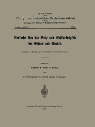 Title: Versuche über die Beiz- und Rostsprödigkeit des Eisens und Stahls: Ausgeführt im Auftrage des Herrn Ministers der öffentlichen Arbeiten, Author: Adolf Ledebur