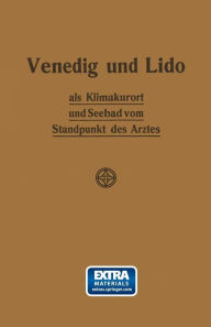 Title: Venedig und Lido als Klimakurort und Seebad vom Standpunkt des Arztes, Author: Johannes Werner