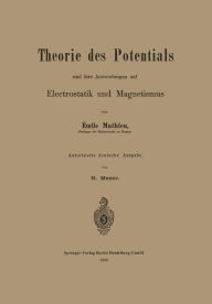 Title: Theorie des Potentials und ihre Anwendungen auf Electrostatik und Magnetismus, Author: ïmile Mathieu