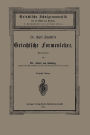 Dr. Carl Franke's Griechische Formenlehre: I. Formenlehre der attischen Prosa