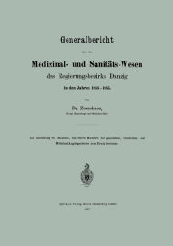 Title: Generalbericht über das Medizinal- und Sanitäts-Wesen des Regierungsbezirks Danzig in den Jahren 1883-1885, Author: A. Zeuschner