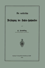 Title: Die natürliche Verjüngung des Buchen-Hochwaldes, Author: Christian Frömbling