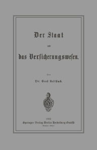 Title: Der Staat und das Versicherungswesen, Author: Ernst Rellstab