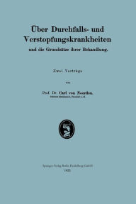 Title: Über Durchfalls- und Verstopfungskrankheiten und die Grundsätze ihrer Behandlung, Author: Carl von Noorden