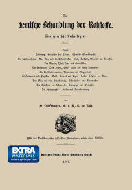 Title: Die chemische Behandlung der Rohstoffe: Eine chemische Technologie, Author: Franz Luckenbacher