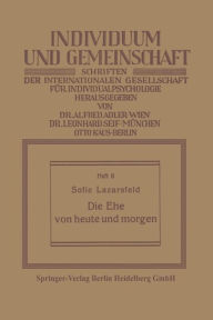 Title: Die Ehe von heute und morgen, Author: Sofie Lazarsfeld