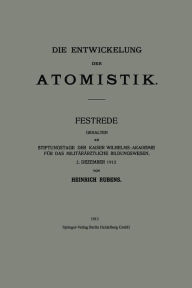 Title: Die Entwickelung der Atomistik, Author: Heinrich Rubens