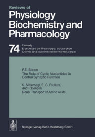 Title: The Role of Cyclic Nucleotides in Central Synaptic Function / Renal Transport of Amino Acids, Author: Floyd E. Bloom