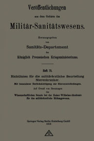 Title: Richtlinien für die militärärztliche Beurteilung Nierenkranker: Mit besonderer Berücksichtigung der Nierenentzündungen, Author: Springer Berlin Heidelberg