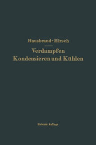Title: Verdampfen Kondensieren und Kühlen, Author: Eugen Hausbrand