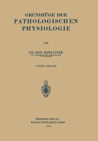 Title: Grundzüge der Pathologischen Physiologie / Edition 5, Author: Hans Lucke