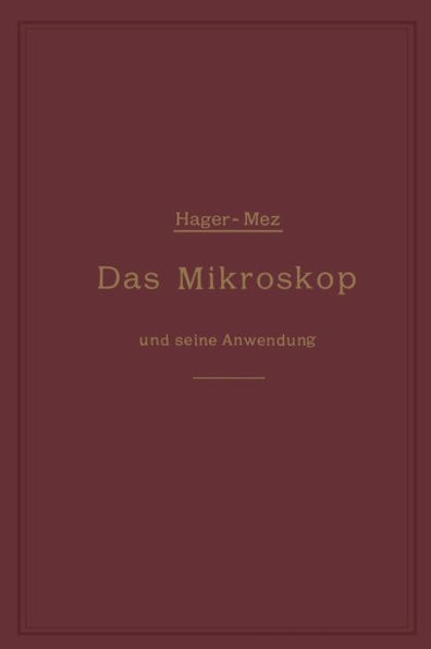 Das Mikroskop und seine Anwendung: Ein Leitfaden bei mikroskopischen Untersuchungen