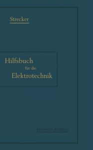 Title: Hilfsbuch für die Elektrotechnik, Author: Karl Strecker