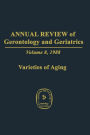 Annual Review of Gerontology and Geriatrics: Volume 8, 1988 Varieties of Aging