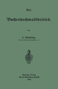 Title: Der Buchenhochwaldbetrieb, Author: Christian Frömbling