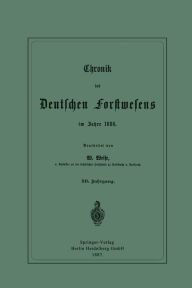 Title: Chronik des Deutschen Forstwesens im Jahre 1886: XII. Jahrgang, Author: Werner Weise