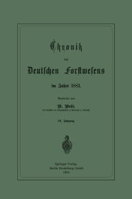 Title: Chronik des Deutschen Forstwesens im Jahre 1883, Author: Werner Weise