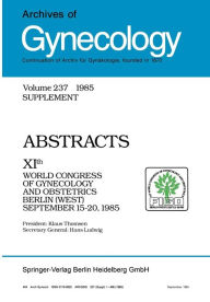 Title: Archives of Gynecology: Organ of the Deutsche Gesellschaft fï¿½r Gynï¿½kologie und Geburtshilfe, Author: H. A. Hirsch