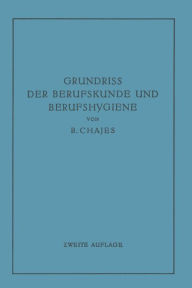 Title: Grundriss der Berufskunde und Berufshygiene, Author: Benno Chajes
