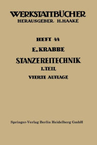 Title: Stanzereitechnik: Erster Teil. Begriffe, Technologie des Schneidens. Die Stanzerei, Author: Erich Krabbe