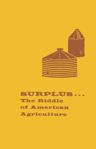 Title: Surplus: The Riddle of American Agriculture, Author: Alan R. Bird