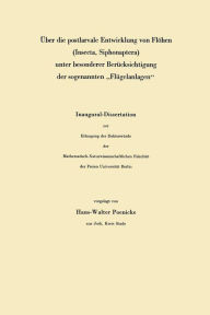 Title: Über die postlarvale Entwicklung von Flöhen (Insecta, Siphonaptera) unter besonderer Berücksichtigung der sogenannten Flügelanlagen: Inaugural-Dissertation zur Erlangung der Doktorwürde der Mathematisch-Naturwissenschaftlichen Fakultät der Freien Univer, Author: Hans-Walter Poenicke