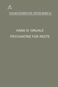 Title: Psychiatrie für Ärzte, Author: Hans Walter Gruhle